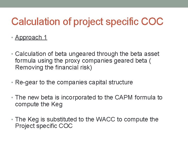 Calculation of project specific COC • Approach 1 • Calculation of beta ungeared through