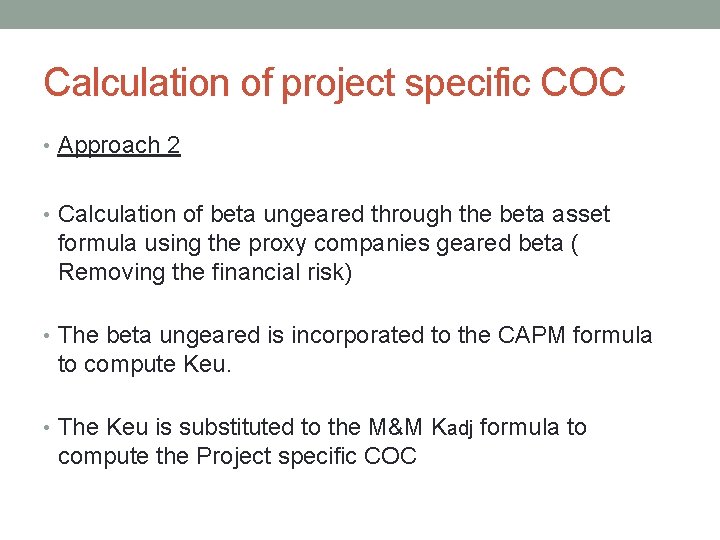 Calculation of project specific COC • Approach 2 • Calculation of beta ungeared through