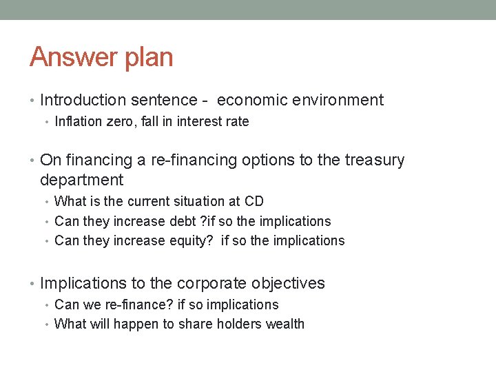 Answer plan • Introduction sentence - economic environment • Inflation zero, fall in interest