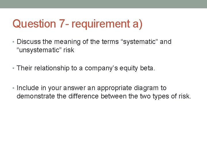 Question 7 - requirement a) • Discuss the meaning of the terms “systematic” and