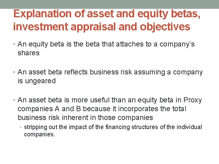 Explanation of asset and equity betas, investment appraisal and objectives • An equity beta