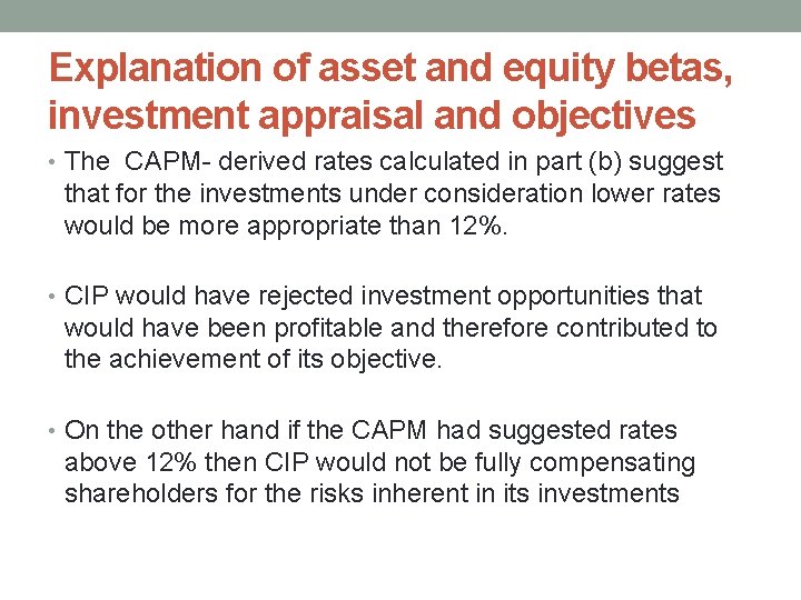 Explanation of asset and equity betas, investment appraisal and objectives • The CAPM- derived