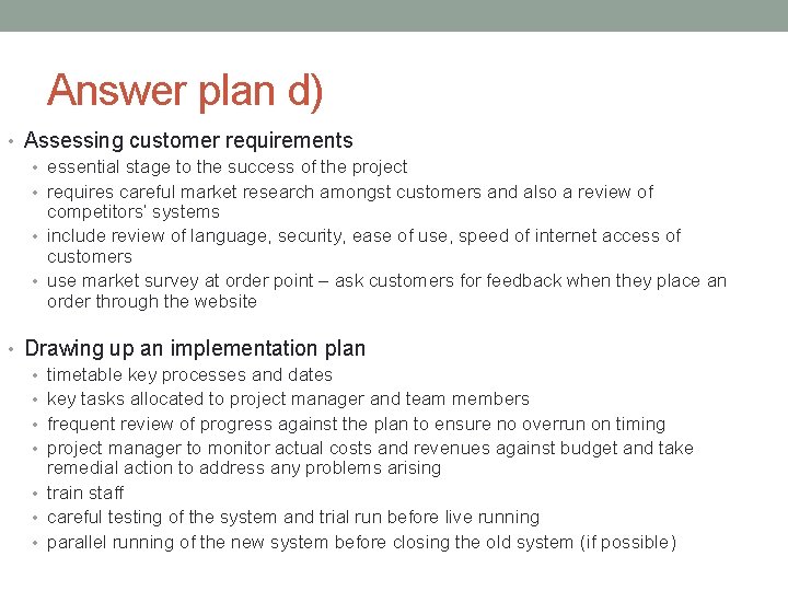 Answer plan d) • Assessing customer requirements • essential stage to the success of