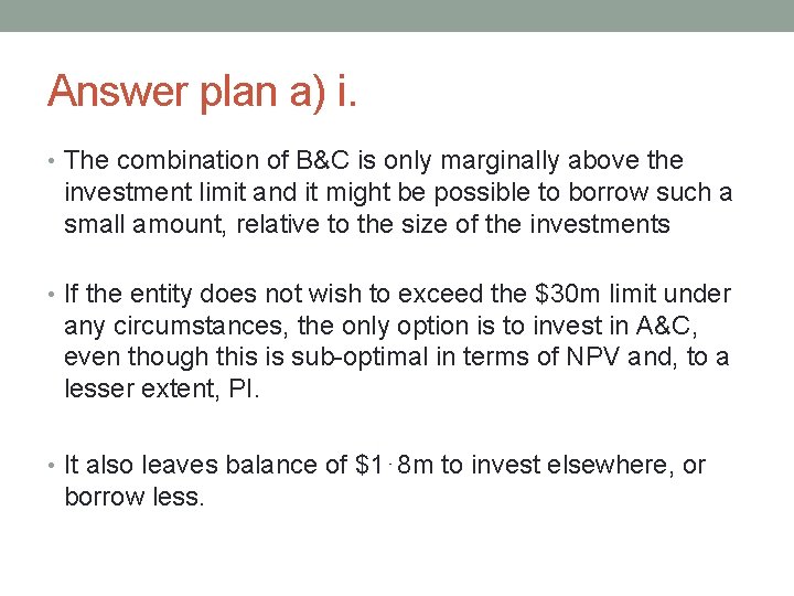Answer plan a) i. • The combination of B&C is only marginally above the