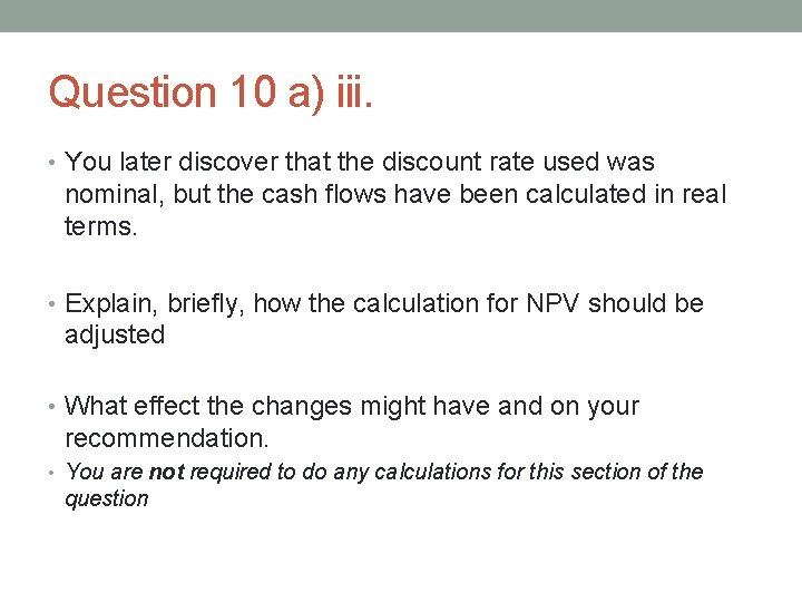 Question 10 a) iii. • You later discover that the discount rate used was