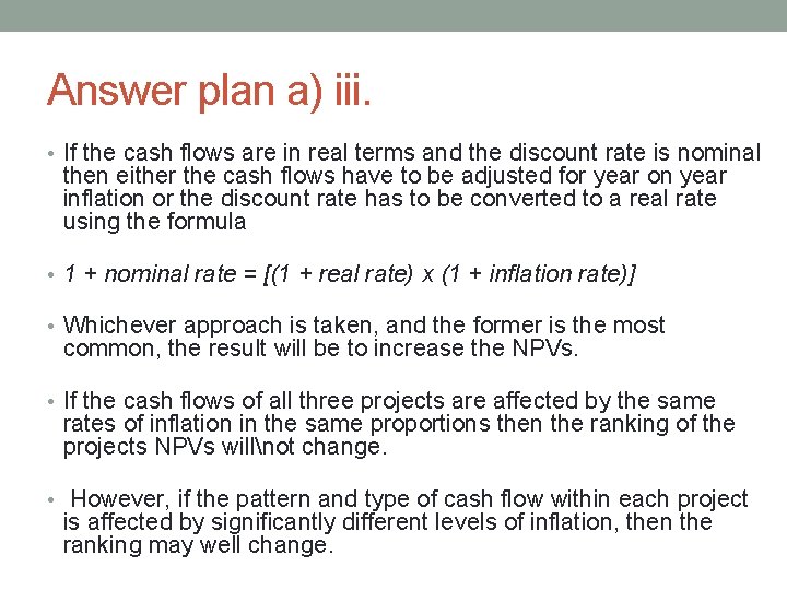 Answer plan a) iii. • If the cash flows are in real terms and