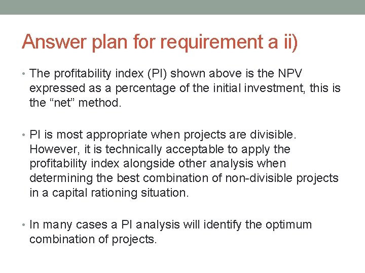 Answer plan for requirement a ii) • The profitability index (PI) shown above is