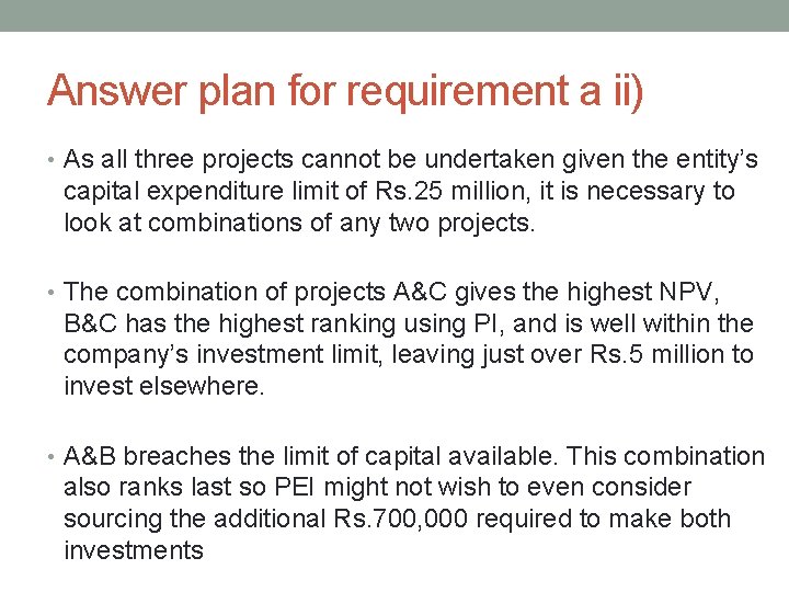 Answer plan for requirement a ii) • As all three projects cannot be undertaken