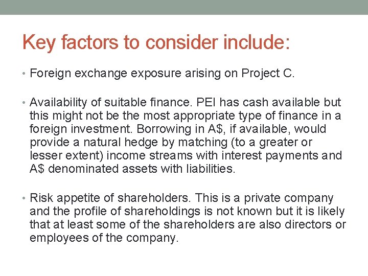 Key factors to consider include: • Foreign exchange exposure arising on Project C. •