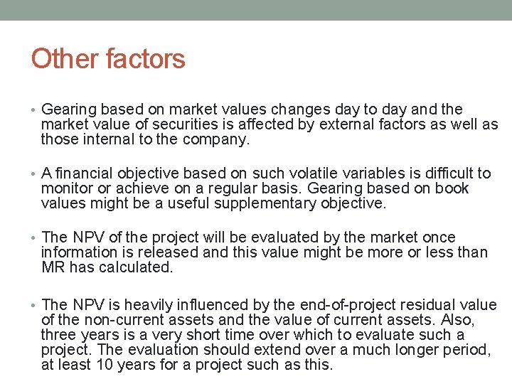 Other factors • Gearing based on market values changes day to day and the