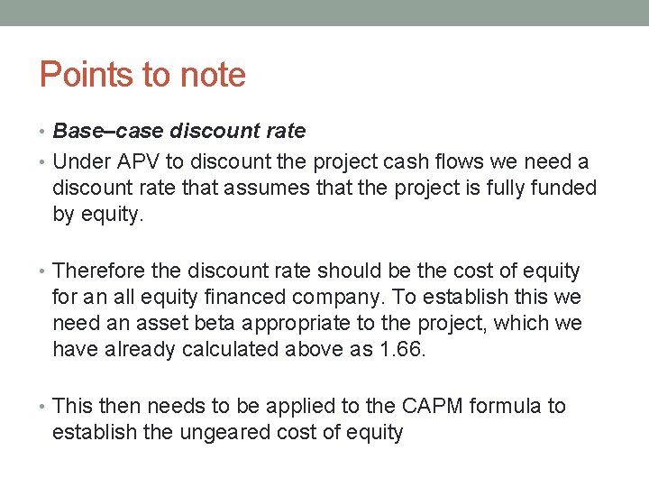 Points to note • Base–case discount rate • Under APV to discount the project