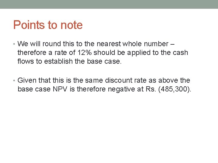 Points to note • We will round this to the nearest whole number –