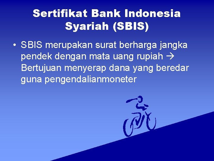 Sertifikat Bank Indonesia Syariah (SBIS) • SBIS merupakan surat berharga jangka pendek dengan mata Sertifikat Bank Indonesia Syariah (SBIS) • SBIS merupakan surat berharga jangka pendek dengan mata