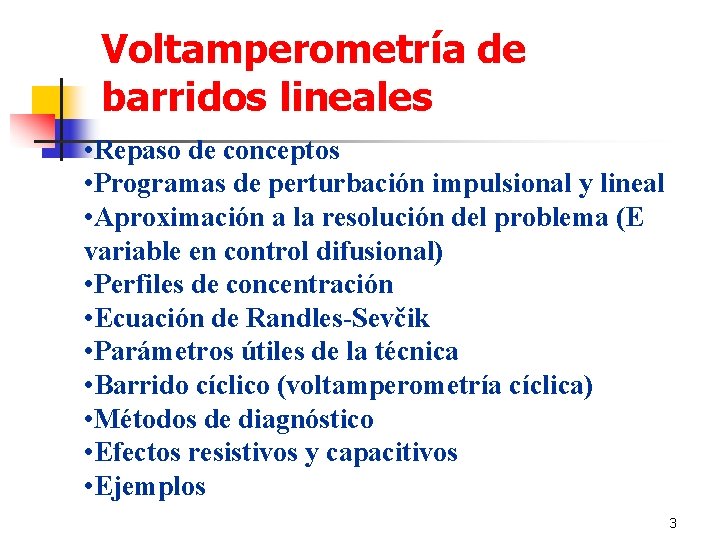 Voltamperometría de barridos lineales • Repaso de conceptos • Programas de perturbación impulsional y