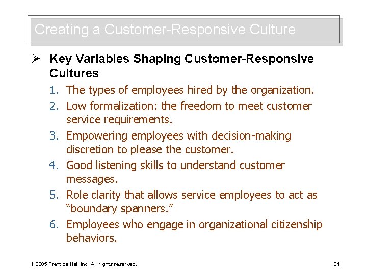 Creating a Customer-Responsive Culture Ø Key Variables Shaping Customer-Responsive Cultures 1. The types of