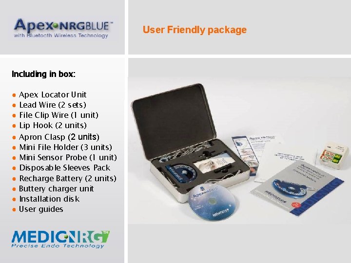 User Friendly package Including in box: ● ● ● Apex Locator Unit Lead Wire