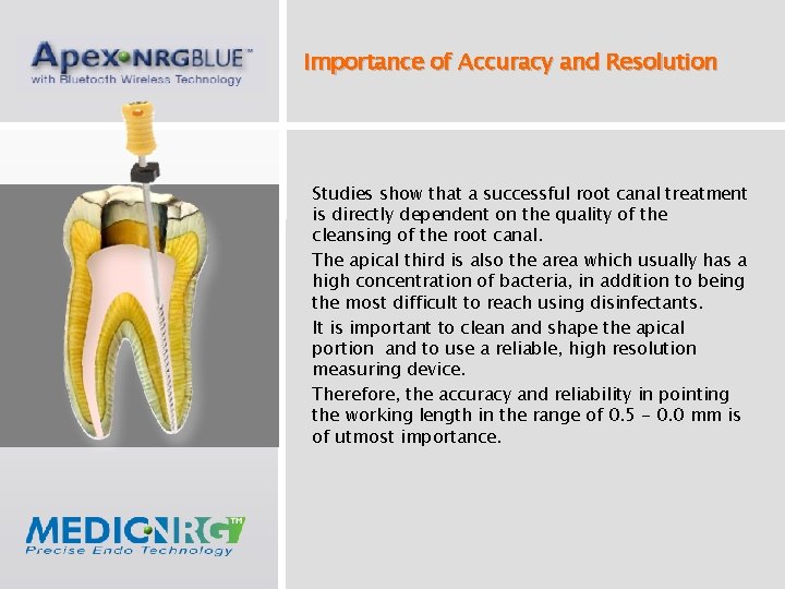 Importance of Accuracy and Resolution Studies show that a successful root canal treatment is