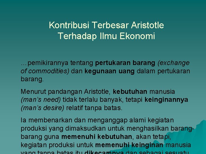 Kontribusi Terbesar Aristotle Terhadap Ilmu Ekonomi …pemikirannya tentang pertukaran barang (exchange of commodities) dan