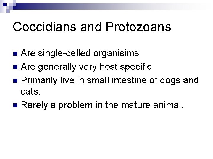 Coccidians and Protozoans Are single-celled organisims n Are generally very host specific n Primarily