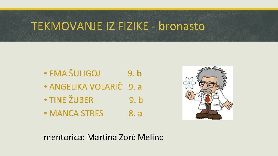 TEKMOVANJE IZ FIZIKE - bronasto • EMA ŠULIGOJ • ANGELIKA VOLARIČ • TINE ŽUBER