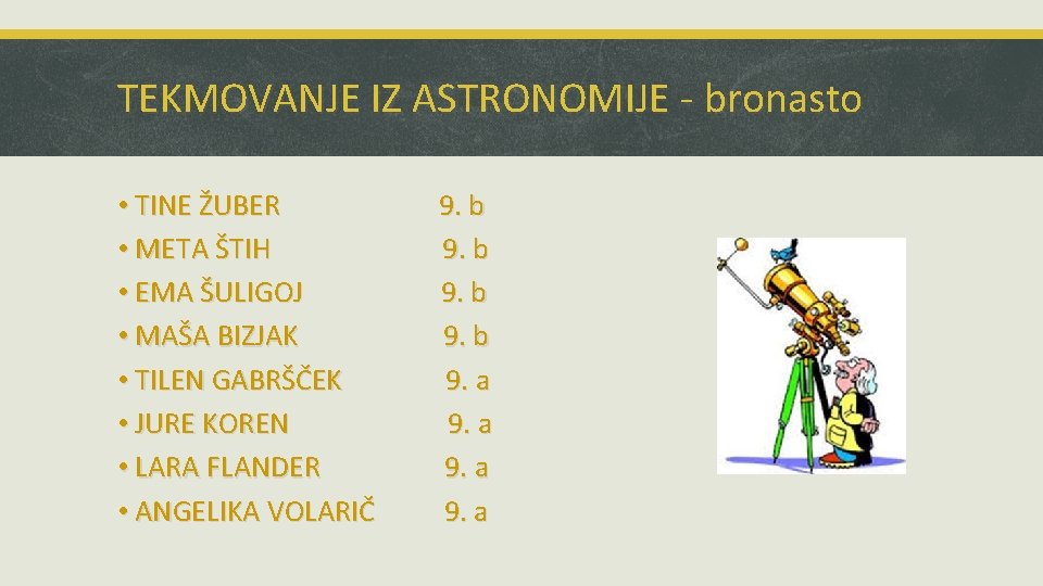 TEKMOVANJE IZ ASTRONOMIJE - bronasto • TINE ŽUBER • META ŠTIH • EMA ŠULIGOJ