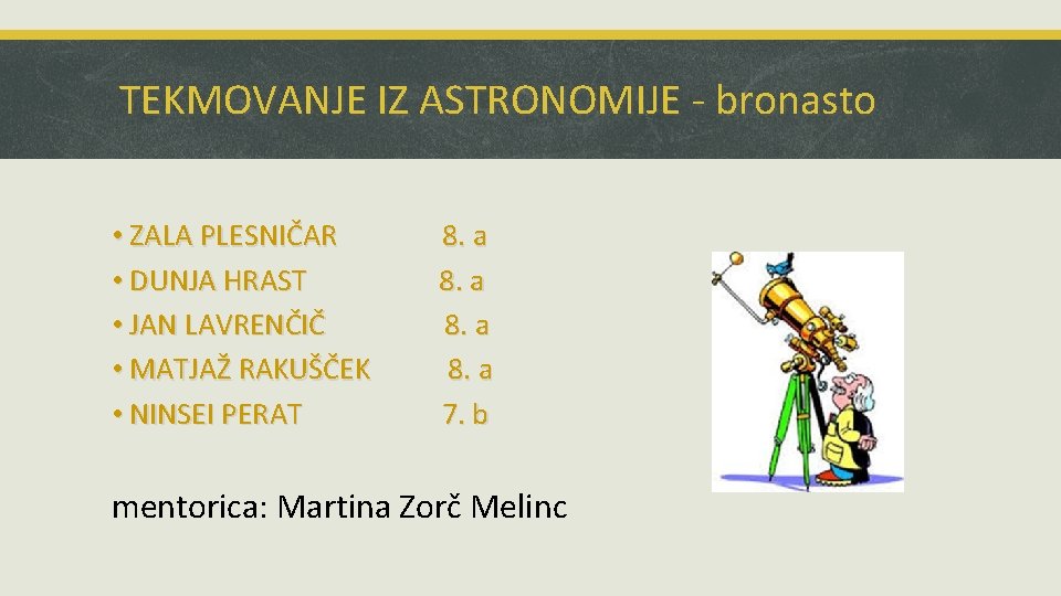 TEKMOVANJE IZ ASTRONOMIJE - bronasto • ZALA PLESNIČAR • DUNJA HRAST • JAN LAVRENČIČ