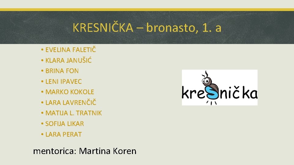 KRESNIČKA – bronasto, 1. a • EVELINA FALETIČ • KLARA JANUŠIĆ • BRINA FON
