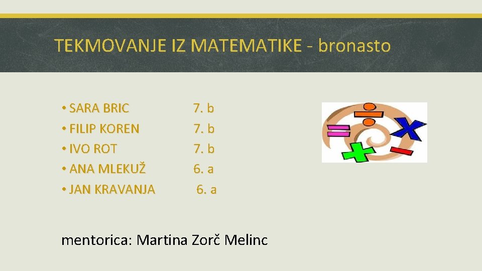 TEKMOVANJE IZ MATEMATIKE - bronasto • SARA BRIC • FILIP KOREN • IVO ROT