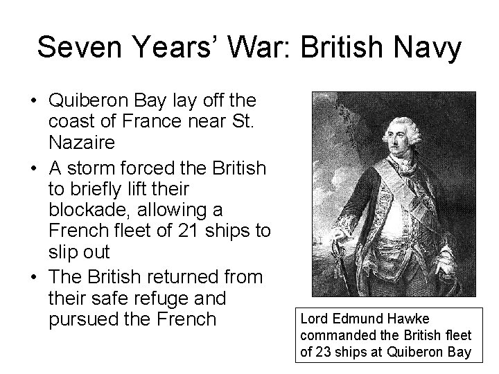 Seven Years’ War: British Navy • Quiberon Bay lay off the coast of France