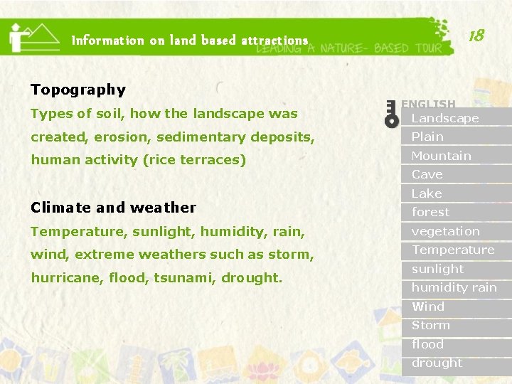 18 Information on land based attractions Topography Types of soil, how the landscape was