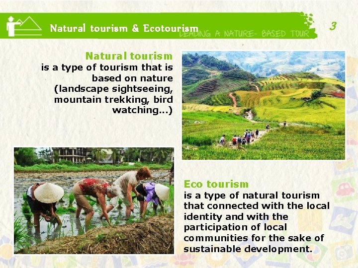 Natural tourism & Ecotourism 3 Natural tourism is a type of tourism that is