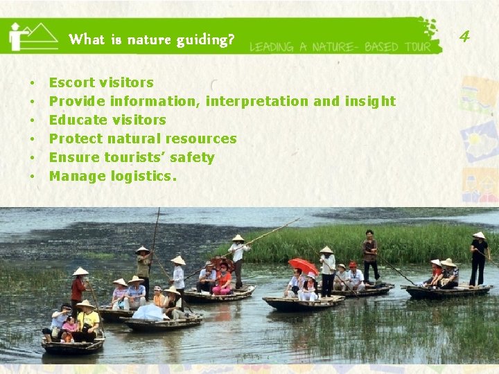 What is nature guiding? • • • Escort visitors Provide information, interpretation and insight