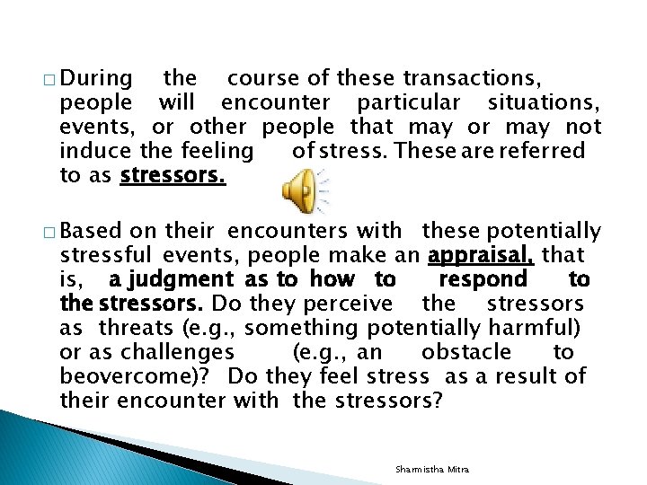 � During the course of these transactions, people will encounter particular situations, events, or