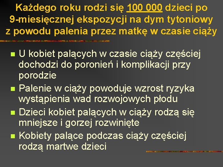 Każdego roku rodzi się 100 000 dzieci po 9 -miesięcznej ekspozycji na dym tytoniowy