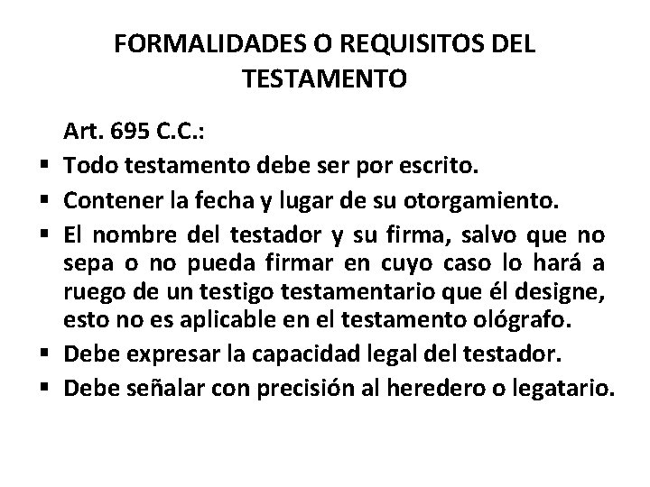 FORMALIDADES O REQUISITOS DEL TESTAMENTO § § § Art. 695 C. C. : Todo FORMALIDADES O REQUISITOS DEL TESTAMENTO § § § Art. 695 C. C. : Todo