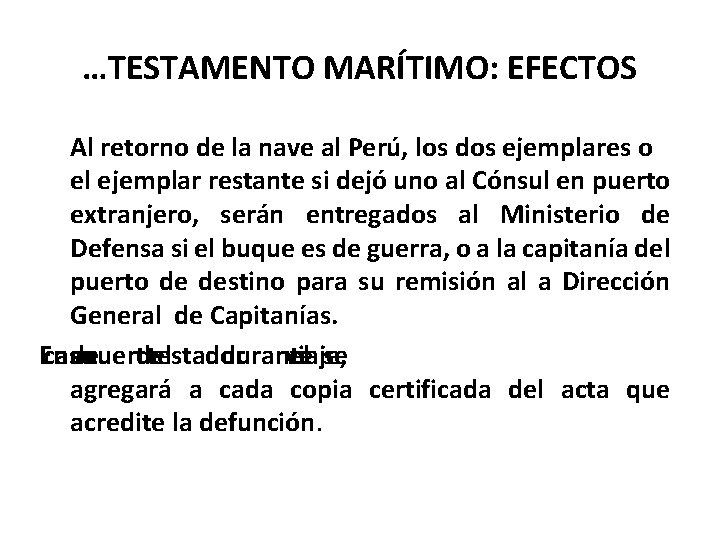 …TESTAMENTO MARÍTIMO: EFECTOS Al retorno de la nave al Perú, los dos ejemplares o