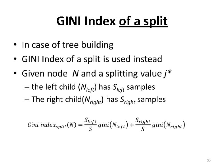 GINI Index of a split • 33 