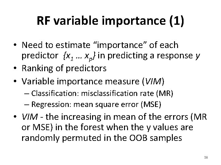 RF variable importance (1) • Need to estimate “importance” of each predictor {x 1