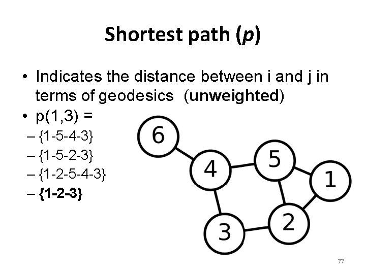 Shortest path (p) • Indicates the distance between i and j in terms of