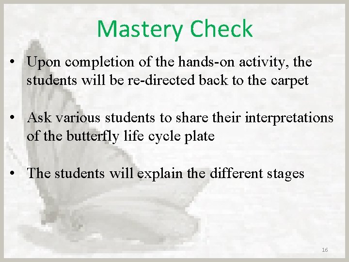 Mastery Check • Upon completion of the hands-on activity, the students will be re-directed