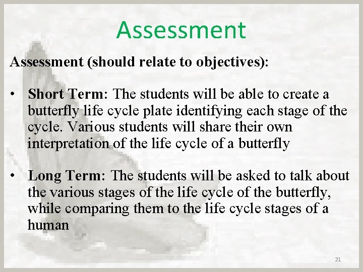 Assessment (should relate to objectives): • Short Term: The students will be able to