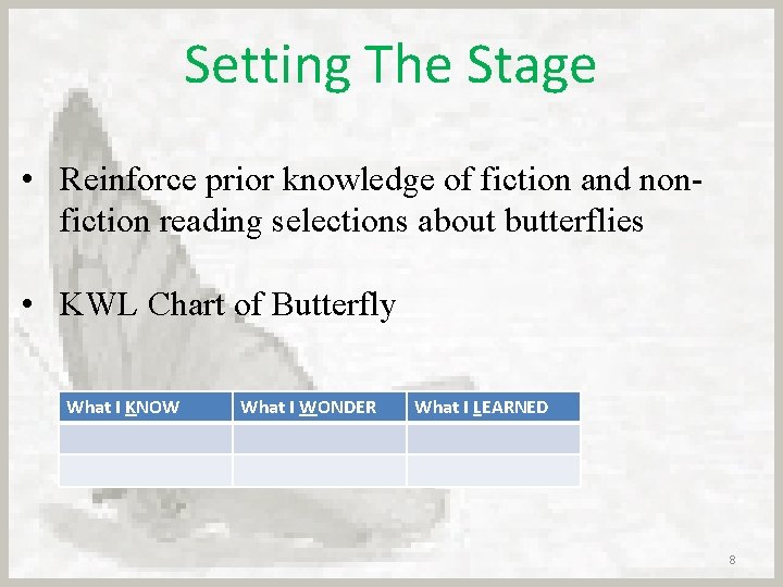 Setting The Stage • Reinforce prior knowledge of fiction and nonfiction reading selections about