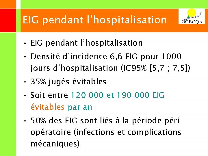 EIG pendant l’hospitalisation • Densité d’incidence 6, 6 EIG pour 1000 jours d’hospitalisation (IC