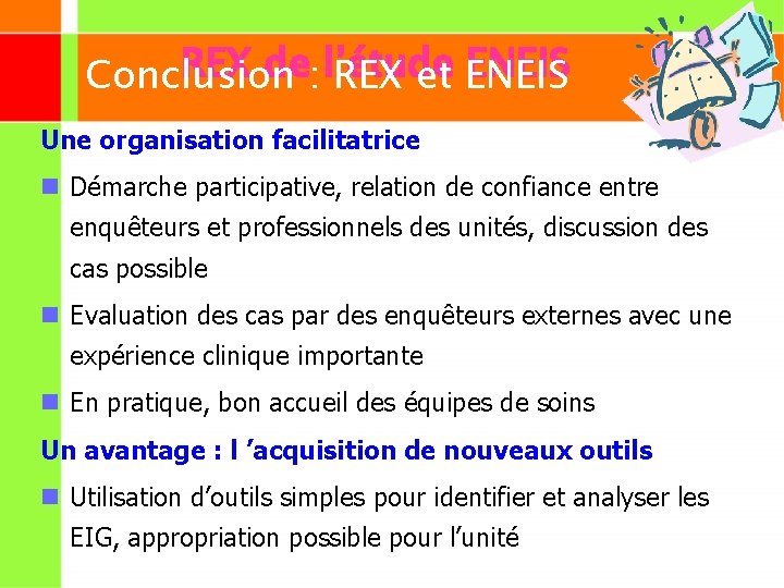 REX de: l’étude ENEIS Conclusion REX et ENEIS Une organisation facilitatrice n Démarche participative,