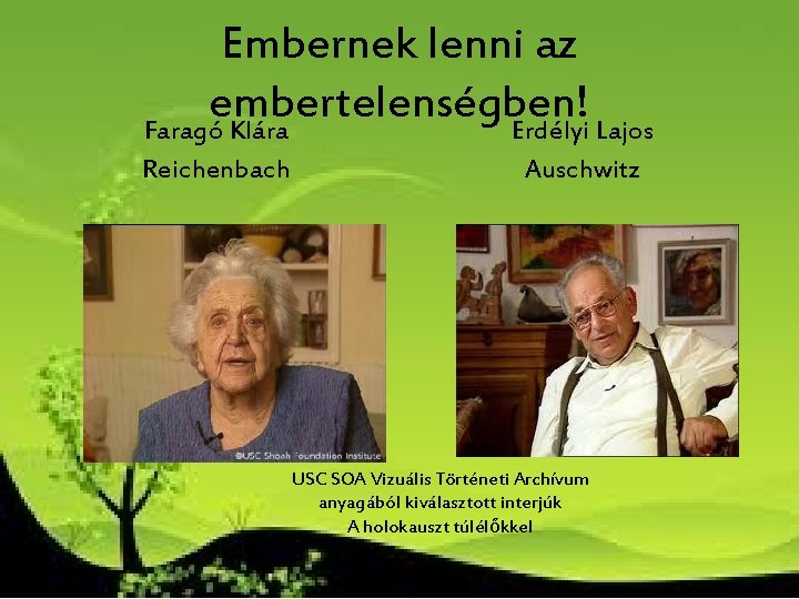 Embernek lenni az embertelenségben! Faragó Klára Erdélyi Lajos Reichenbach Auschwitz USC SOA Vizuális Történeti Embernek lenni az embertelenségben! Faragó Klára Erdélyi Lajos Reichenbach Auschwitz USC SOA Vizuális Történeti