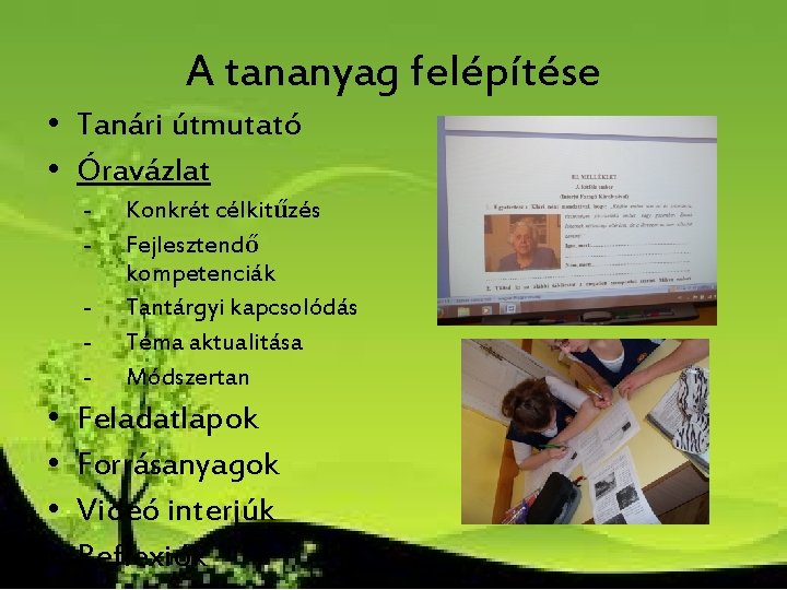 A tananyag felépítése • Tanári útmutató • Óravázlat - • • Konkrét célkitűzés Fejlesztendő A tananyag felépítése • Tanári útmutató • Óravázlat - • • Konkrét célkitűzés Fejlesztendő
