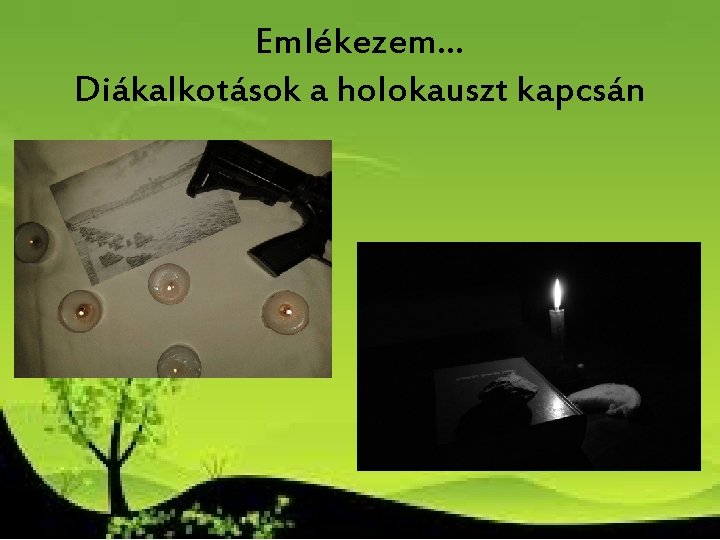 Emlékezem… Diákalkotások a holokauszt kapcsán Emlékezem… Diákalkotások a holokauszt kapcsán