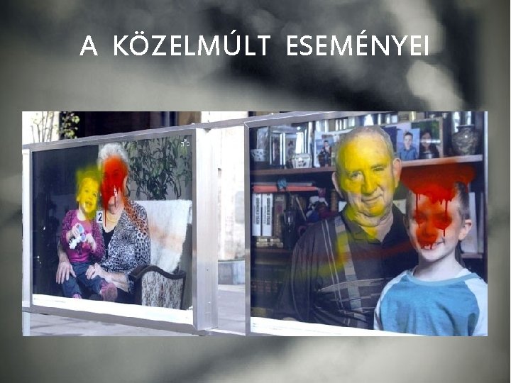 A KÖZELMÚLT ESEMÉNYEI A KÖZELMÚLT ESEMÉNYEI