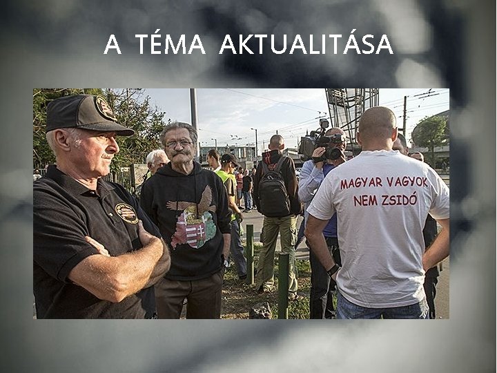 A TÉMA AKTUALITÁSA A TÉMA AKTUALITÁSA