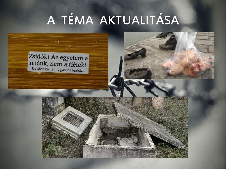 A TÉMA AKTUALITÁSA A TÉMA AKTUALITÁSA
